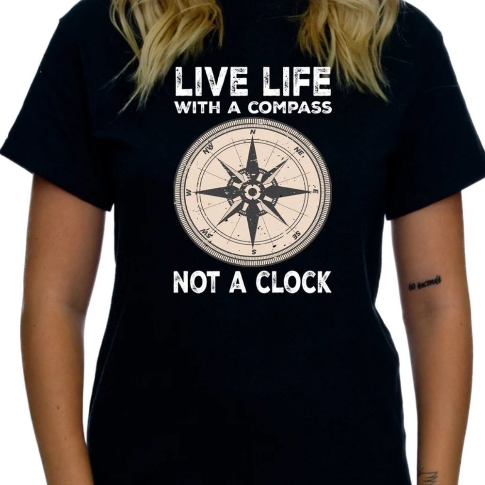 Live Life With A Compass Not A Clock Shirt Travel Adventure Vacation T-Shirt TS3